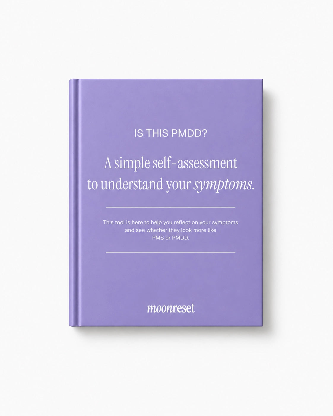 A purple hardcover book titled 'IS THIS PMDD? A simple self-assessment to understand your symptoms.' with white text, shown on a clean white background with a soft drop shadow.